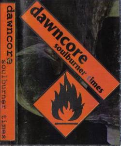 Dawncore : Soulburner Times